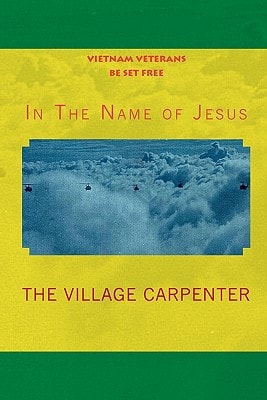 Vietnam Veterans Be Set Free In The Name Of Jesus
