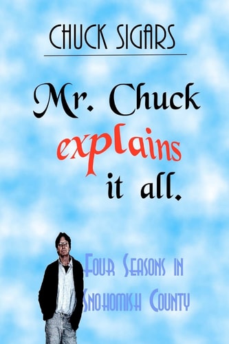 Mr. Chuck Explains It All Four Seasons In Snohomish County