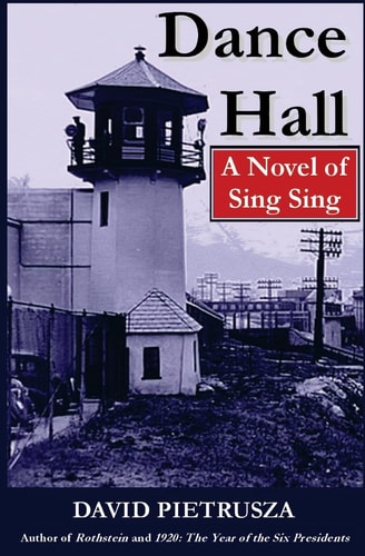 Dance Hall A Novel of Sing Sing