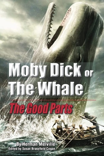 Moby Dick, Or The Whale The Good Parts