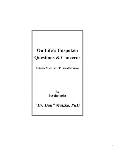 On Life's Unspoken Questions & Concerns