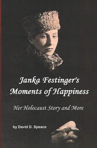 Janka Festinger's Moments of Happiness Her Holocaust Letter and More