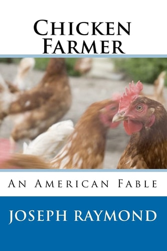 Chicken Farmer An American Fable