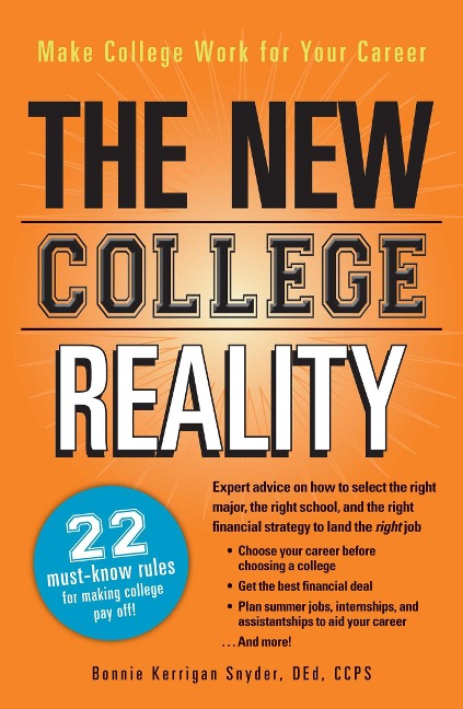 The New College Reality: Make College Work for Your Career