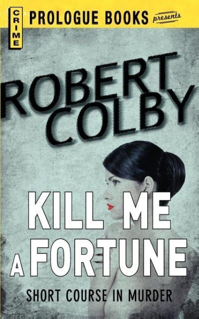 Kill Me a Fortune