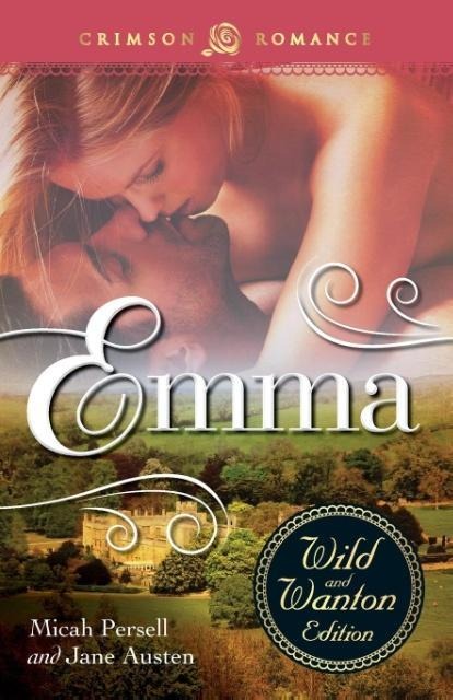 Emma: The Wild and Wanton Edition