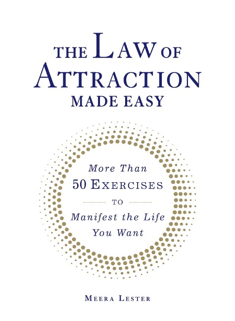 The Law of Attraction Made Easy: More Than 50 Exercises to Manifest the Life You Want