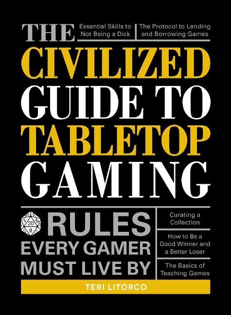 The Civilized Guide to Tabletop Gaming: Rules Every Gamer Must Live by