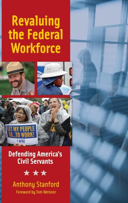 Revaluing the Federal Workforce: Defending Americas Civil Servants