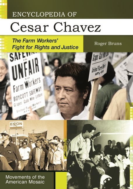 Encyclopedia of Cesar Chavez: The Farm Workers Fight for Rights and Justice