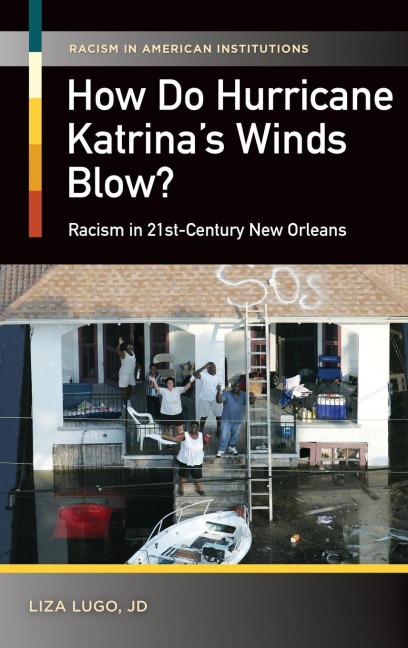 How Do Hurricane Katrinas Winds Blow? Racism in 21st-Century New Orleans