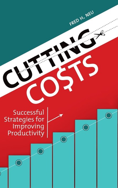 Cutting Costs: Successful Strategies for Improving Productivity