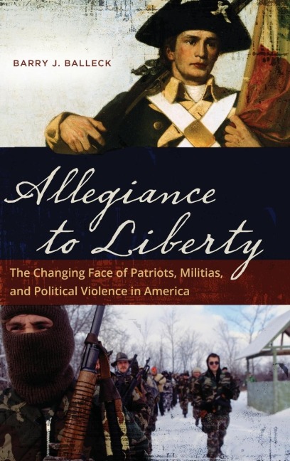 Allegiance to Liberty: The Changing Face of Patriots, Militias, and Political Violence in America