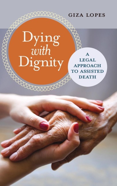 Dying with Dignity: A Legal Approach to Assisted Death