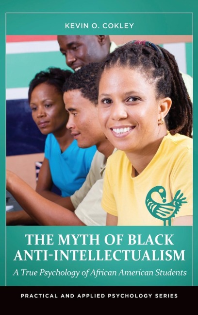The Myth of Black Anti-Intellectualism: A True Psychology of African American Students