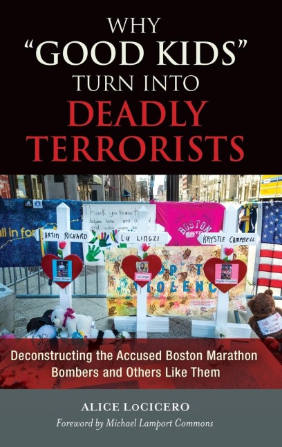 Why Good Kids Turn Into Deadly Terrorists: Deconstructing the Accused Boston Marathon Bombers and Others Like Them