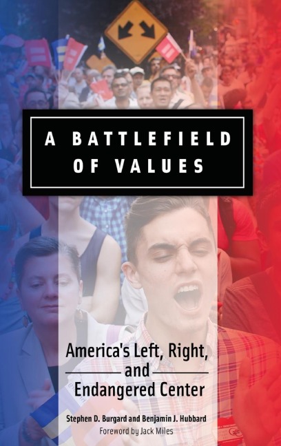 A Battlefield of Values: Americas Left, Right, and Endangered Center