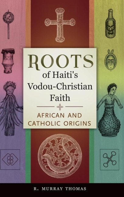 Roots of Haitis Vodou-Christian Faith: African and Catholic Origins