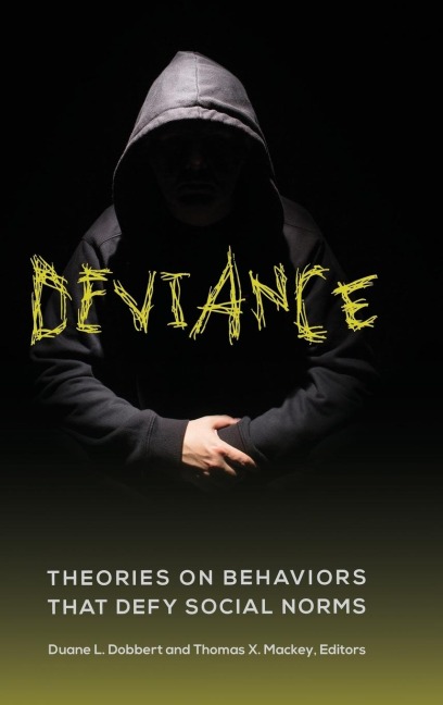 Deviance: Theories on Behaviors That Defy Social Norms