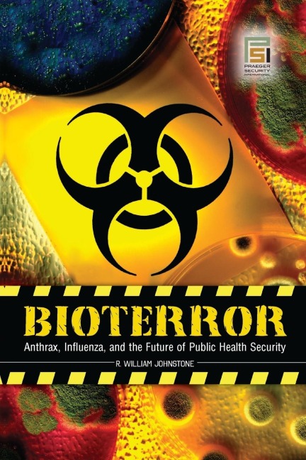 Bioterror: Anthrax, Influenza, and the Future of Public Health Security