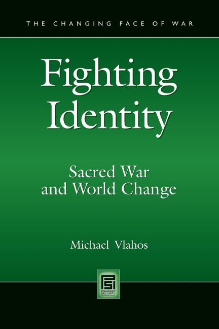 Fighting Identity: Sacred War and World Change
