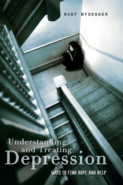 Understanding and Treating Depression: Ways to Find Hope and Help