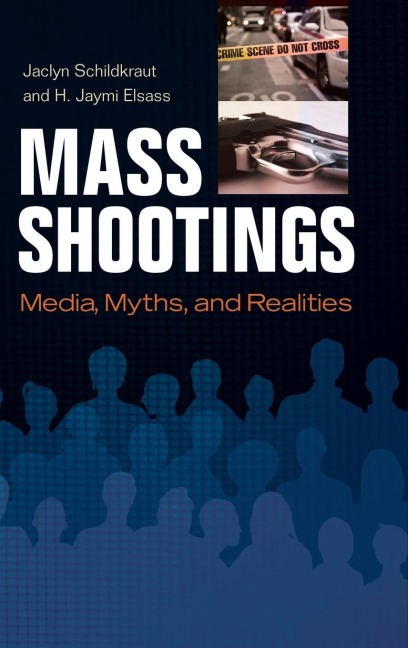 Mass Shootings: Media, Myths, and Realities