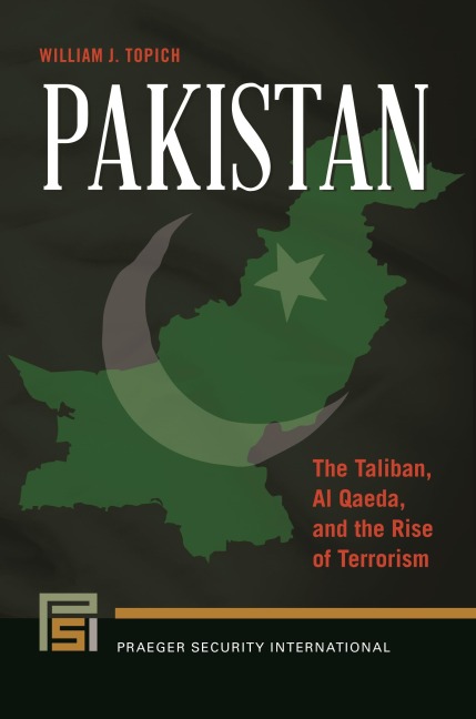 Pakistan: The Taliban, al Qaeda, and the Rise of Terrorism