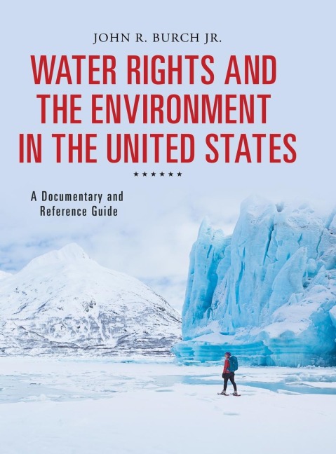 Water Rights and the Environment in the United States: A Documentary and Reference Guide