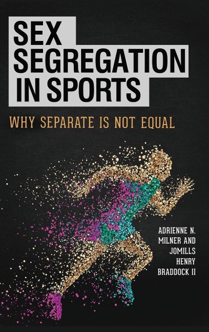 Sex Segregation in Sports Why Separate Is Not Equal