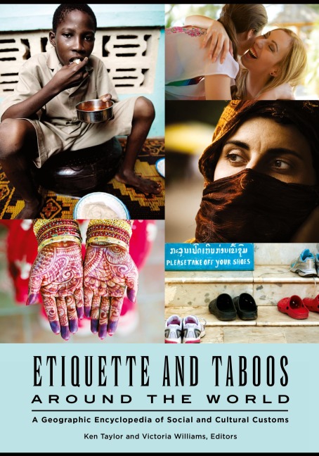 Etiquette and Taboos around the World: A Geographic Encyclopedia of Social and Cultural Customs