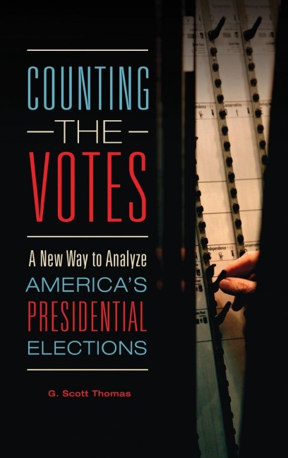 Counting the Votes: A New Way to Analyze Americas Presidential Elections