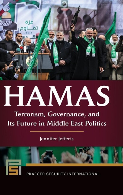 Hamas: Terrorism, Governance, and Its Future in Middle East Politics