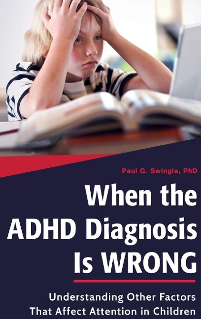 When the ADHD Diagnosis is Wrong: Understanding Other Factors That Affect Attention in Children