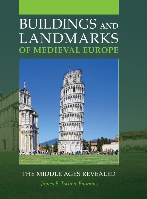 Buildings and Landmarks of Medieval Europe: The Middle Ages Revealed