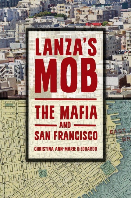 Lanzas Mob: The Mafia and San Francisco