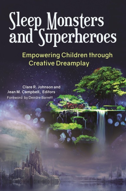 Sleep Monsters and Superheroes: Empowering Children Through Creative Dreamplay