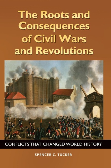 The Roots and Consequences of Civil Wars and Revolutions: Conflicts that Changed World History