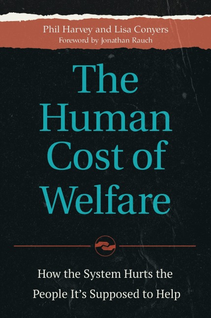 The Human Cost of Welfare: How the System Hurts the People Its Supposed to Help