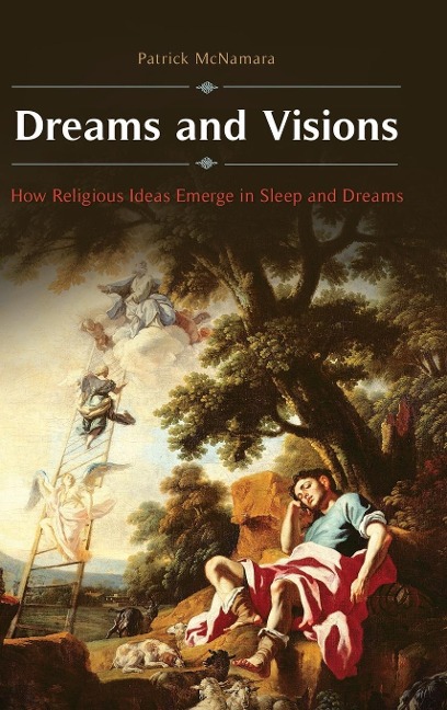 Dreams and Visions: How Religious Ideas Emerge in Sleep and Dreams