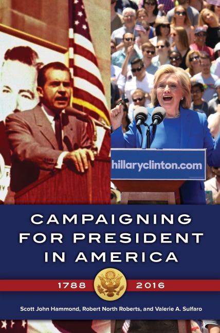 Campaigning for President in America, 1788âEUR2016