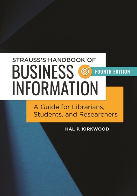 Strausss Handbook of Business Information: A Guide for Librarians, Students, and Researchers
