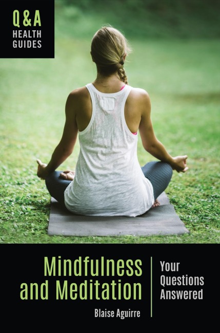 Mindfulness and Meditation: Your Questions Answered