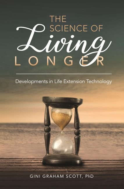 The Science of Living Longer: Developments in Life Extension Technology