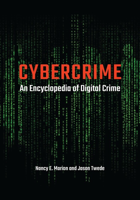 Cybercrime: An Encyclopedia of Digital Crime