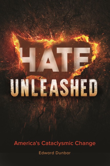 Hate Unleashed: Americas Cataclysmic Change