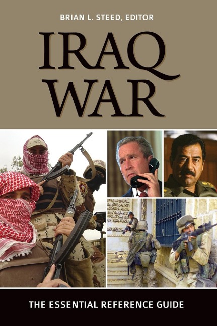 Iraq War: The Essential Reference Guide