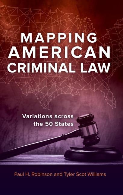 Mapping American Criminal Law: Variations Across the 50 States