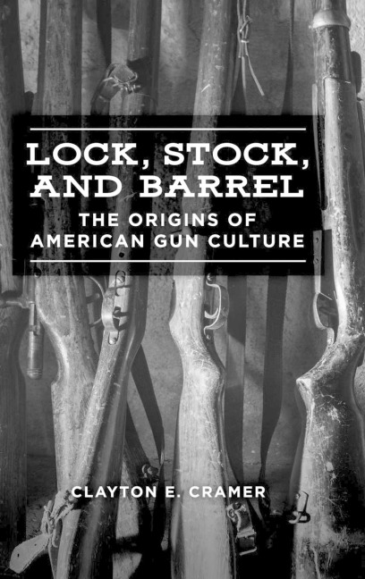 Lock, Stock, and Barrel: The Origins of American Gun Culture