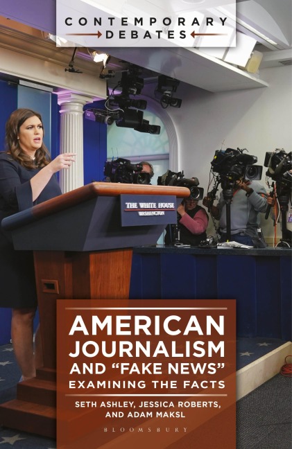 American Journalism and Fake News: Examining the Facts